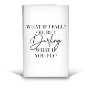 What If I Fall? Oh But Darling, What If You Fly? - Greeting Card